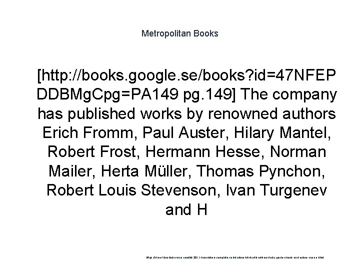 Metropolitan Books 1 [http: //books. google. se/books? id=47 NFEP DDBMg. Cpg=PA 149 pg. 149]