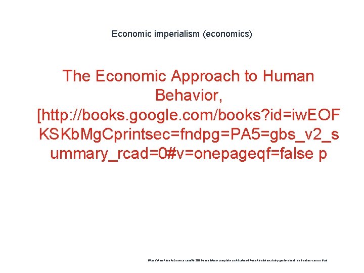 Economic imperialism (economics) The Economic Approach to Human Behavior, [http: //books. google. com/books? id=iw.