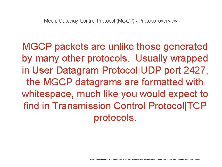 Media Gateway Control Protocol (MGCP) - Protocol overview 1 MGCP packets are unlike those