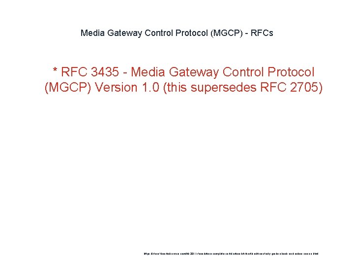 Media Gateway Control Protocol (MGCP) - RFCs 1 * RFC 3435 - Media Gateway