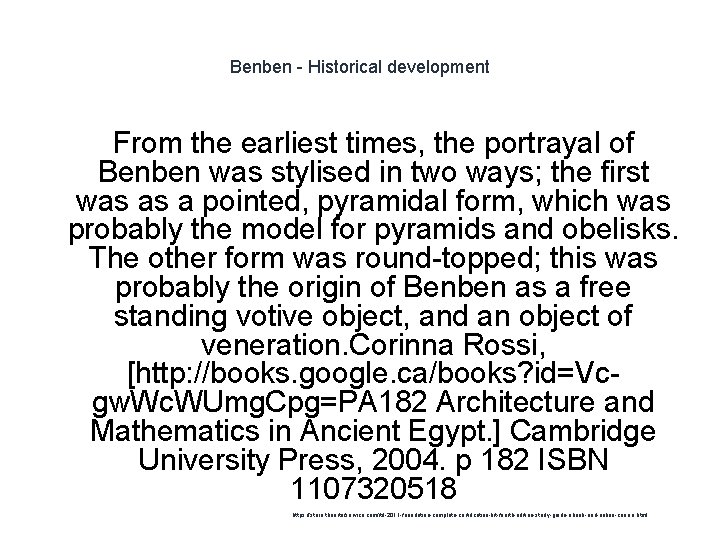 Benben - Historical development From the earliest times, the portrayal of Benben was stylised
