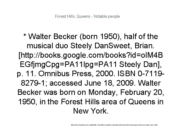 Forest Hills, Queens - Notable people * Walter Becker (born 1950), half of the