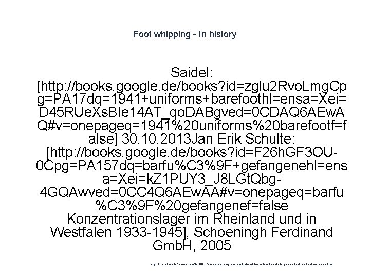 Foot whipping - In history Saidel: [http: //books. google. de/books? id=zglu 2 Rvo. Lmg.
