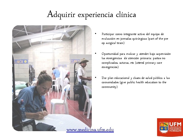 Adquirir experiencia clínica • Participar como integrante activo del equipo de evaluación en jornadas