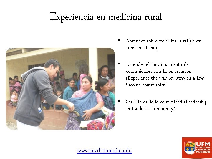 Experiencia en medicina rural • Aprender sobre medicina rural (learn rural medicine) • Entender