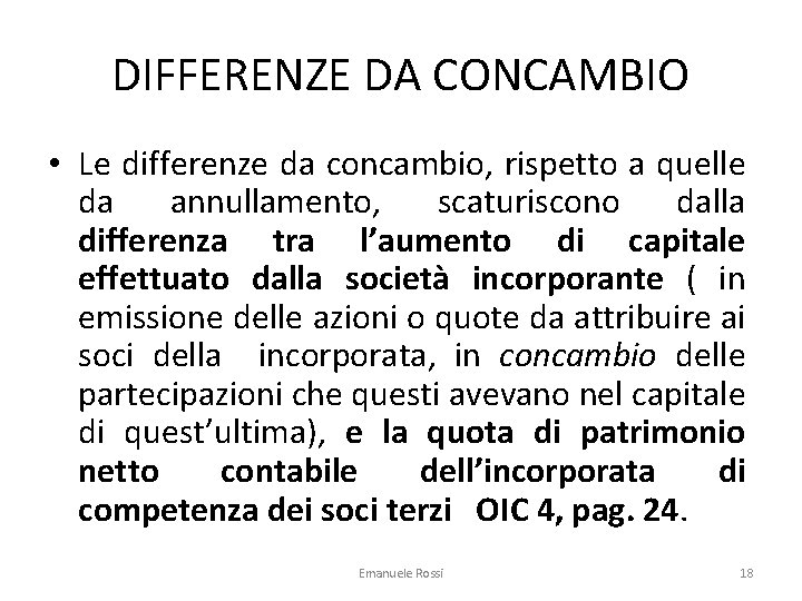 DIFFERENZE DA CONCAMBIO • Le differenze da concambio, rispetto a quelle da annullamento, scaturiscono