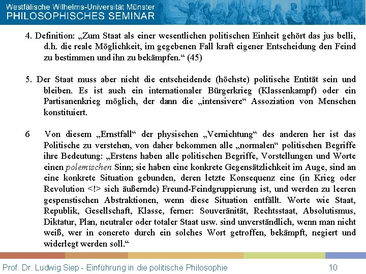 4. Definition: „Zum Staat als einer wesentlichen politischen Einheit gehört das jus belli, d.