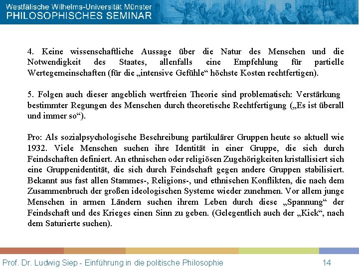 4. Keine wissenschaftliche Aussage über die Natur des Menschen und die Notwendigkeit des Staates,