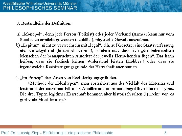 3. Bestandteile der Definition: a) „Monopol“, denn jede Person (Polizist) oder jeder Verband (Armee)