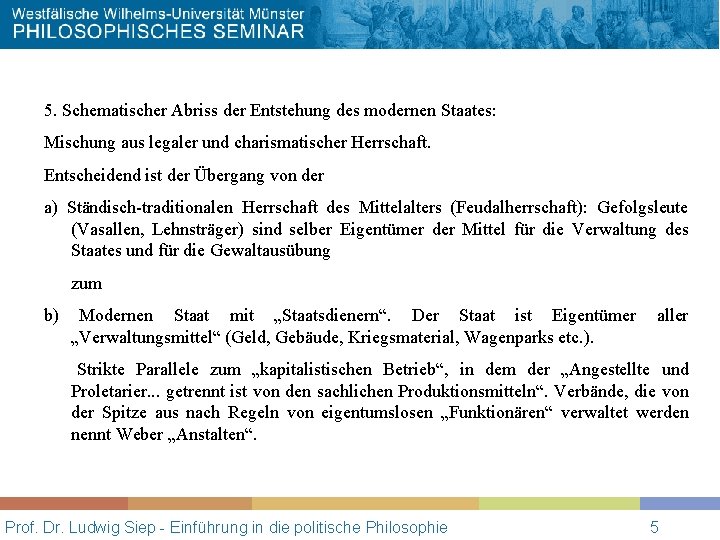 5. Schematischer Abriss der Entstehung des modernen Staates: Mischung aus legaler und charismatischer Herrschaft.