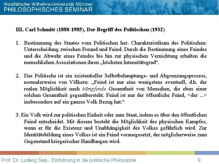 III. Carl Schmitt (1888 -1985), Der Begriff des Politischen (1932) 1. Bestimmung des Staates