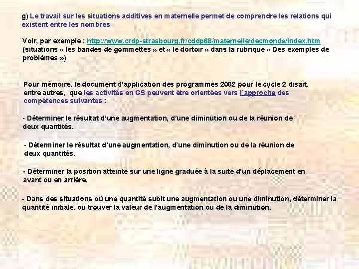 g) Le travail sur les situations additives en maternelle permet de comprendre les relations