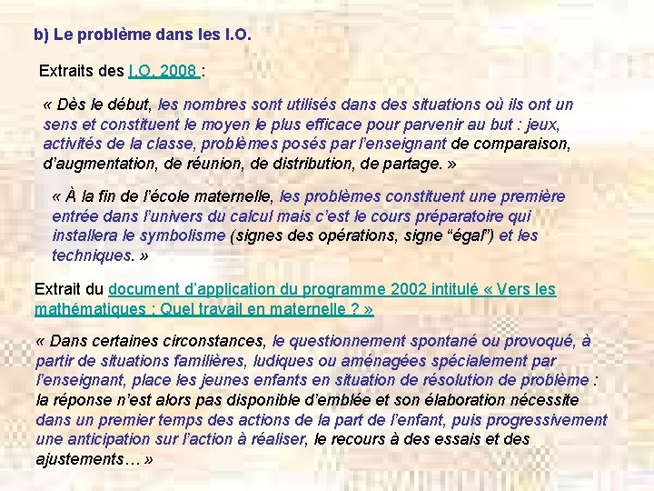 b) Le problème dans les I. O. Extraits des I. O. 2008 : «