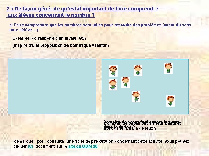 2°) De façon générale qu’est-il important de faire comprendre aux élèves concernant le nombre