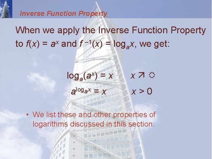 Inverse Function Property When we apply the Inverse Function Property to f(x) = ax