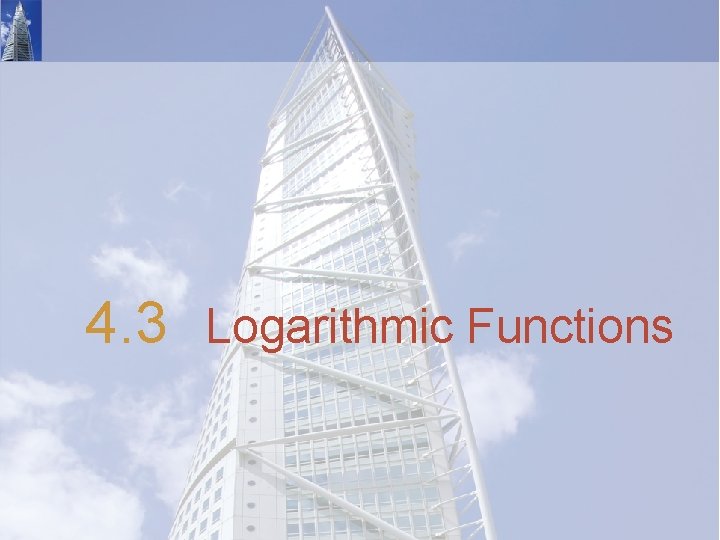 4. 3 Logarithmic Functions 