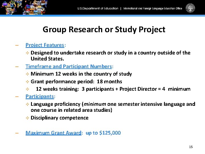 Group Research or Study Project – – Project Features: v Designed to undertake research