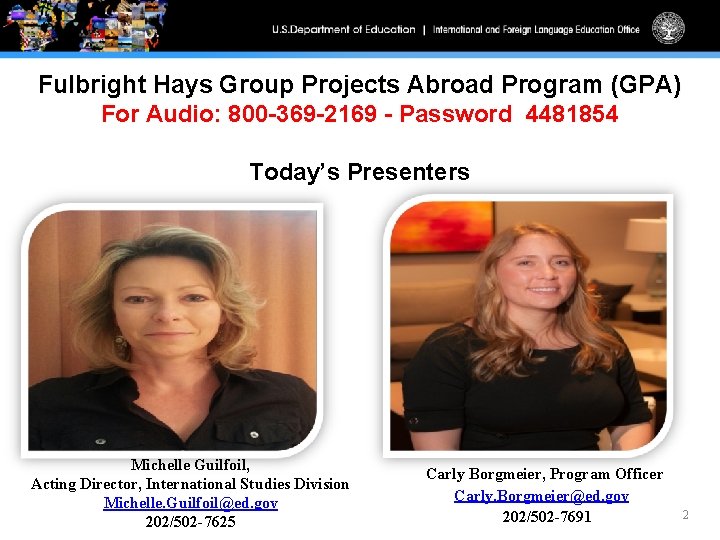 Fulbright Hays Group Projects Abroad Program (GPA) For Audio: 800 -369 -2169 - Password