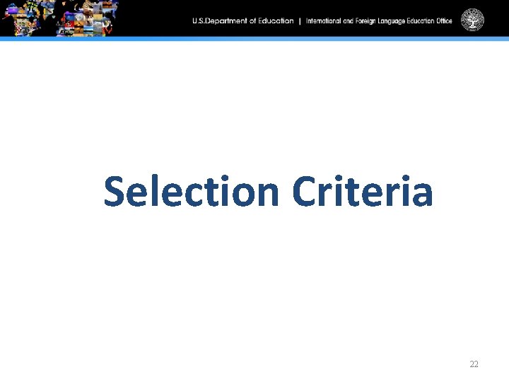 Selection Criteria 22 