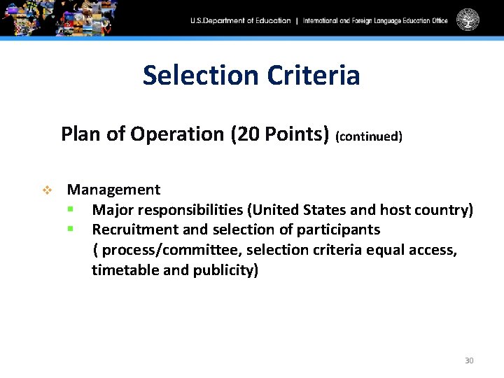 Selection Criteria Plan of Operation (20 Points) (continued) v Management § Major responsibilities (United