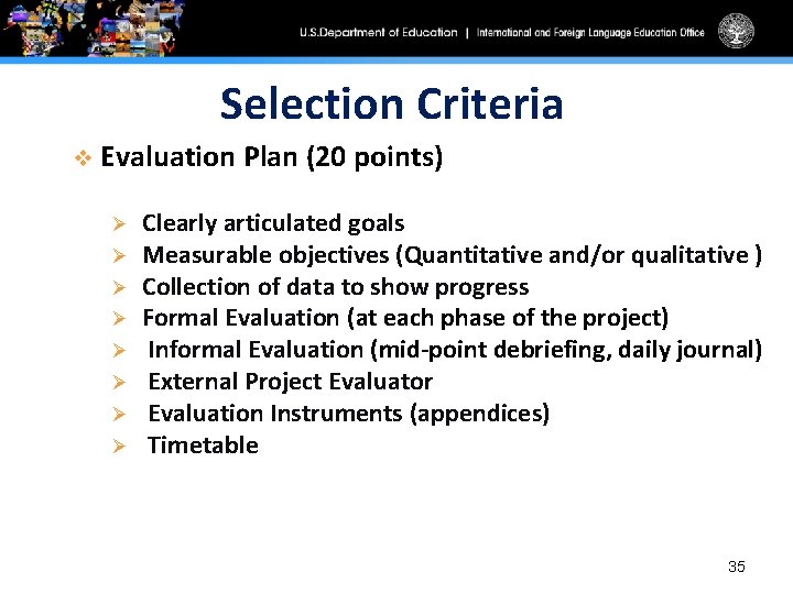 Selection Criteria v Evaluation Plan (20 points) Ø Ø Ø Ø Clearly articulated goals