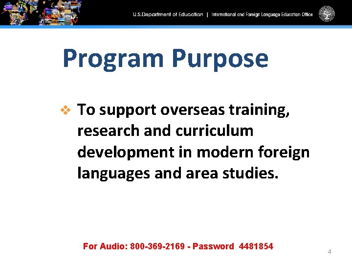 Program Purpose v To support overseas training, research and curriculum development in modern foreign