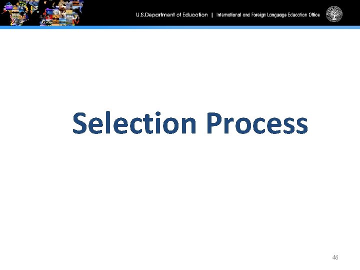 Selection Process 46 