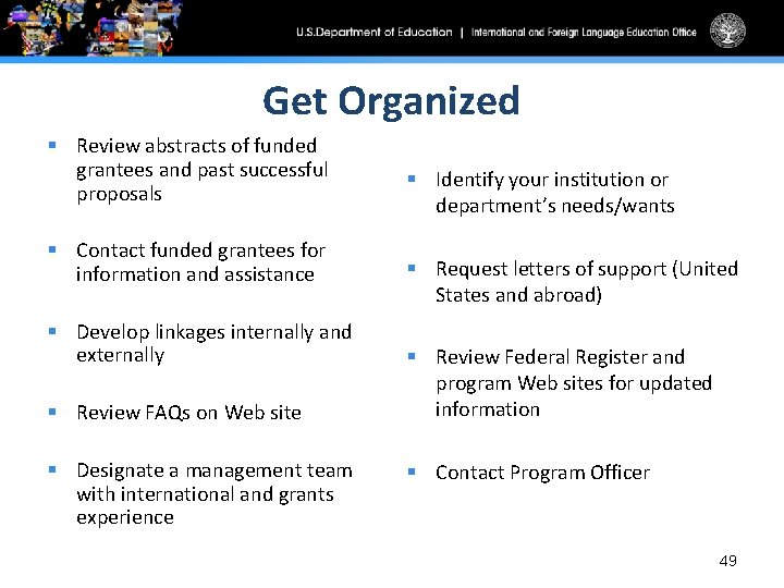 Get Organized § Review abstracts of funded grantees and past successful proposals § Contact