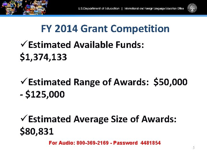 FY 2014 Grant Competition üEstimated Available Funds: $1, 374, 133 üEstimated Range of Awards: