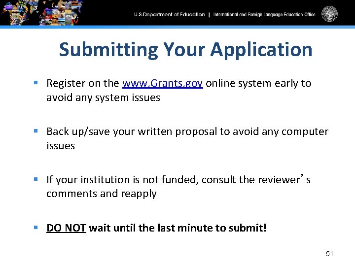 Submitting Your Application § Register on the www. Grants. gov online system early to
