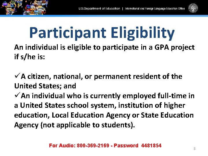 Participant Eligibility An individual is eligible to participate in a GPA project if s/he