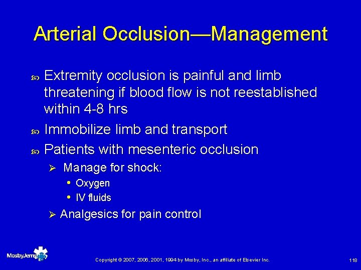 Arterial Occlusion—Management Extremity occlusion is painful and limb threatening if blood flow is not