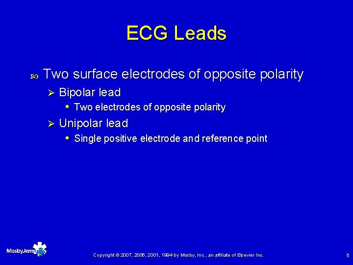 ECG Leads Two surface electrodes of opposite polarity Bipolar lead • Two electrodes of