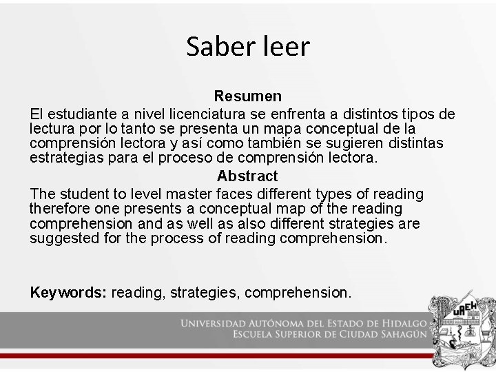 Saber leer Resumen El estudiante a nivel licenciatura se enfrenta a distintos tipos de