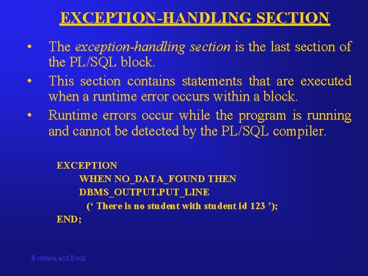 EXCEPTION-HANDLING SECTION • • • The exception-handling section is the last section of the