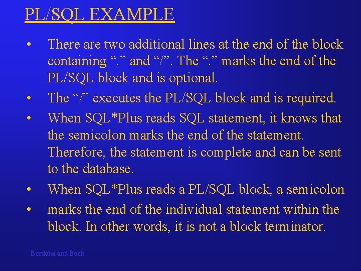 PL/SQL EXAMPLE • • • There are two additional lines at the end of