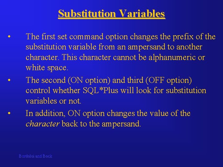 Substitution Variables • • • The first set command option changes the prefix of