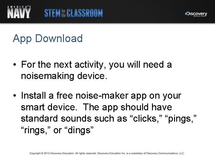App Download • For the next activity, you will need a noisemaking device. •