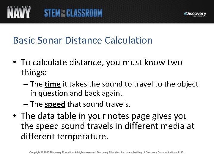 Basic Sonar Distance Calculation • To calculate distance, you must know two things: –