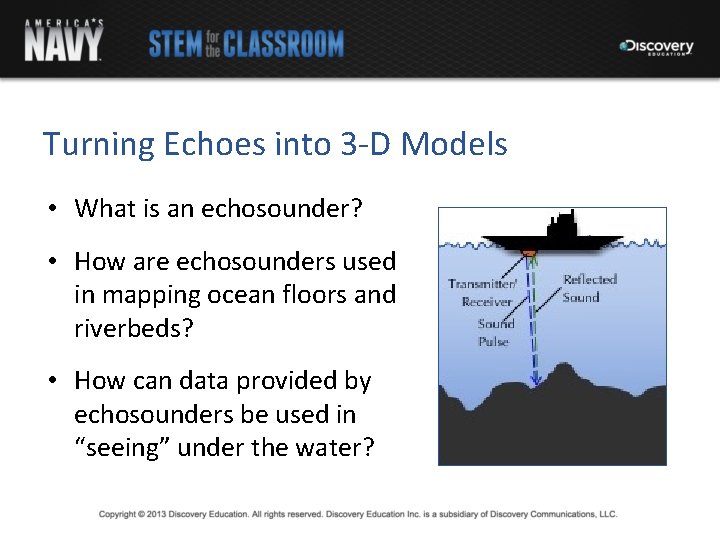 Turning Echoes into 3 -D Models • What is an echosounder? • How are
