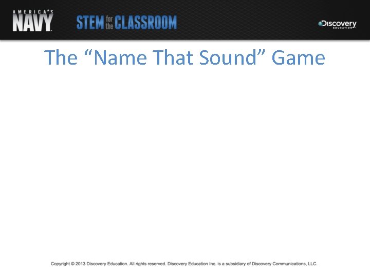 The “Name That Sound” Game 