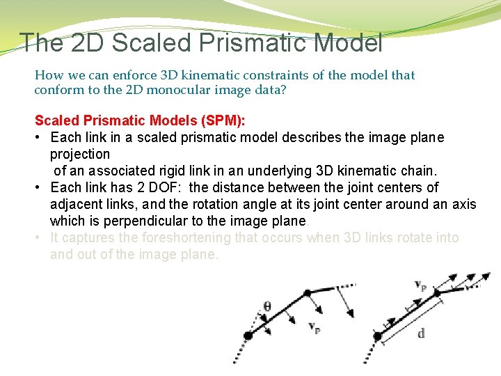 The 2 D Scaled Prismatic Model How we can enforce 3 D kinematic constraints