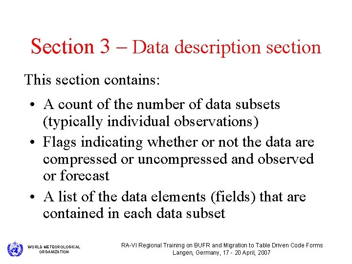 Section 3 – Data description section This section contains: • A count of the