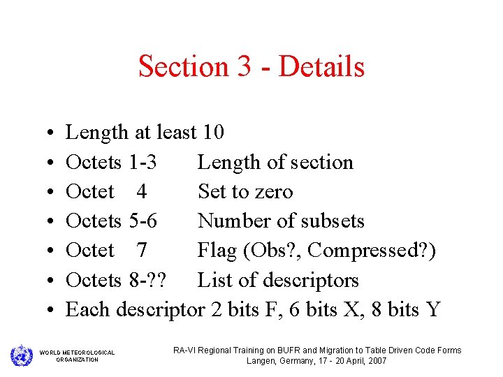Section 3 - Details • • Length at least 10 Octets 1 -3 Length