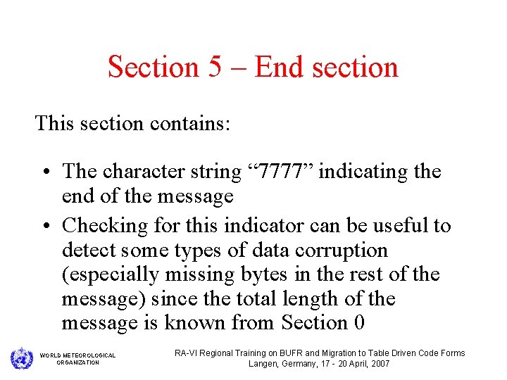 Section 5 – End section This section contains: • The character string “ 7777”