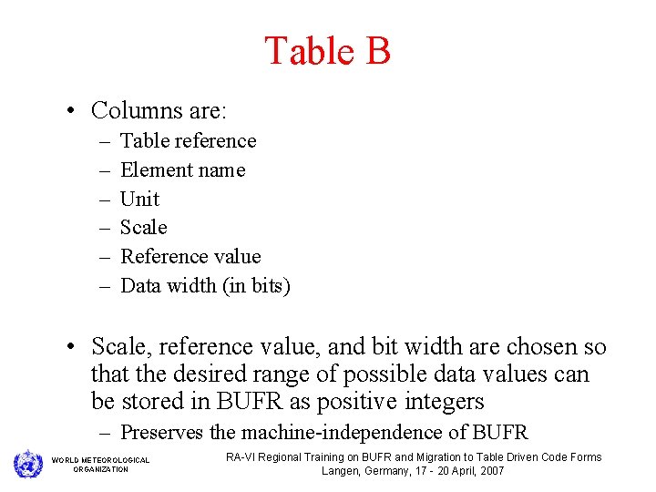 Table B • Columns are: – – – Table reference Element name Unit Scale