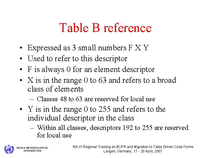 Table B reference • • Expressed as 3 small numbers F X Y Used