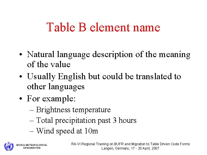Table B element name • Natural language description of the meaning of the value