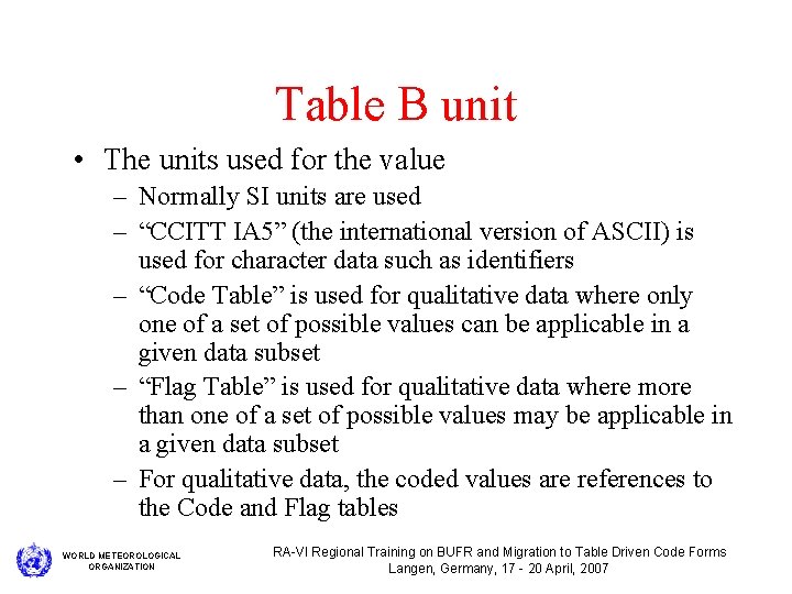 Table B unit • The units used for the value – Normally SI units