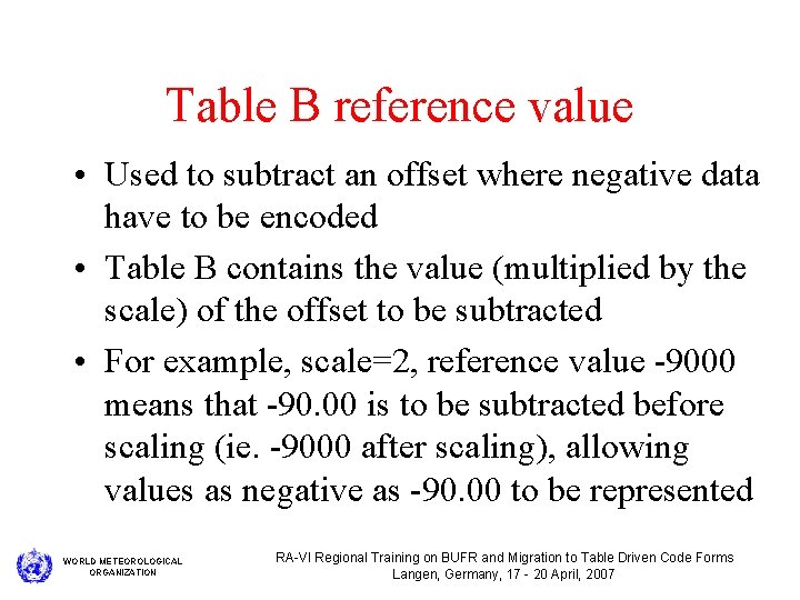 Table B reference value • Used to subtract an offset where negative data have